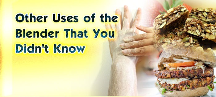 Other Uses of the Blender That You Didn’t Know