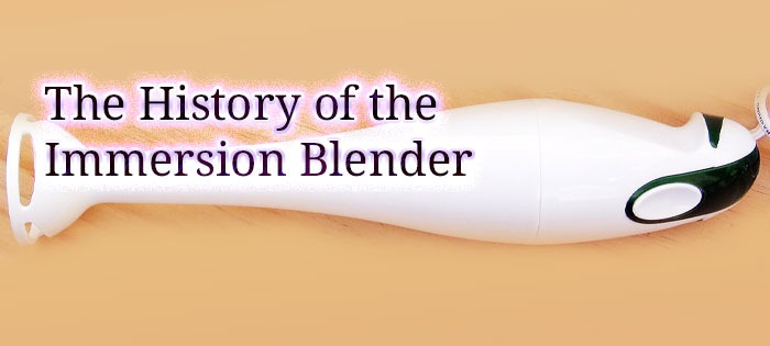The History of the Immersion Blender